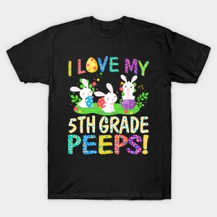 I Love My 5th Grade Peeps Bunnies Easter Day Teacher Gifts T-Shirt